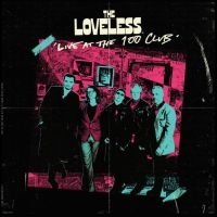 The Loveless - Live At The 100 Club in the group OUR PICKS / Friday Releases / 2025-11-07 at Bengans Skivbutik AB (5643284)