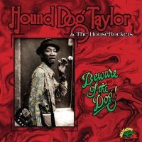 Hound Dog Taylor - Beware Of The Dog! (Indie Exclusive in the group VINYL / Blues at Bengans Skivbutik AB (5643390)
