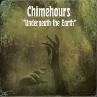Chimehours - Underneath The Earth in the group OUR PICKS / Friday Releases / 2025-10-24 at Bengans Skivbutik AB (5643417)