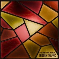 Hard To Tell - Hidden Traffic in the group OUR PICKS / Friday Releases / 2025-12-05 at Bengans Skivbutik AB (5643488)