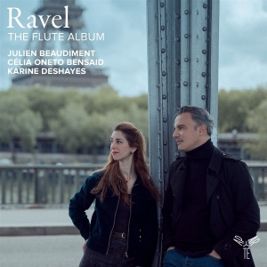 Julien Beaudiment & Celia Oneto Bensaid & Karine Deshayes - Ravel: The Flute Album in the group OUR PICKS / Friday Releases / 2025-10-31 at Bengans Skivbutik AB (5643562)