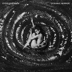 Evensen Eydís - Oceanic Mirror in the group OUR PICKS / Friday Releases / 2025-10-10 at Bengans Skivbutik AB (5643574)