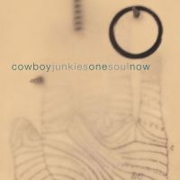 Cowboy Junkies - One Soul Now in the group OUR PICKS / Friday Releases / 2025-10-24 at Bengans Skivbutik AB (5644090)