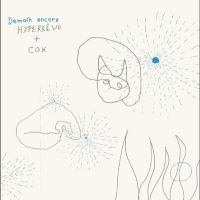 Hyperrêve + Coh - Demain Encore in the group OUR PICKS / Frontpage - CD New & Forthcoming at Bengans Skivbutik AB (5644106)