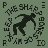 Perio - The Sharp Bones Of My Sleep in the group OUR PICKS / Friday Releases / 2025-10-24 at Bengans Skivbutik AB (5644109)