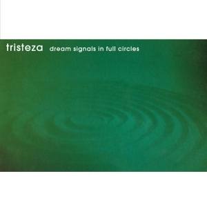 Tristeza - Dream Signals In Full Circles in the group OUR PICKS / Friday Releases / 2025-10-10 at Bengans Skivbutik AB (5644192)