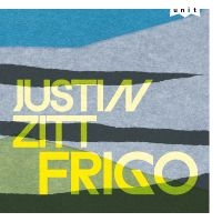 Justin Zitt - Frigo in the group OUR PICKS / Friday Releases / 2025-10-24 at Bengans Skivbutik AB (5644334)