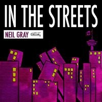 Neil Gray - In The Streets in the group OUR PICKS / Friday Releases / 2025-10-31 at Bengans Skivbutik AB (5644348)
