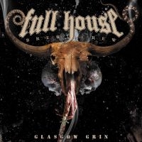 Full House Brew Crew - Glasgow Grin in the group CD / Upcoming releases / Hårdrock at Bengans Skivbutik AB (5644574)