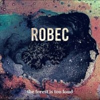 Robec - The Forest Is Too Loud in the group OUR PICKS / Friday Releases / 2025-11-28 at Bengans Skivbutik AB (5644903)