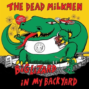 The Dead Milkmen - Big Lizard In My Backyard in the group OUR PICKS / Record Store Day / RSD BF 2025 at Bengans Skivbutik AB (5645027)
