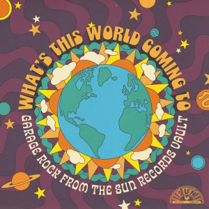 Various Artists - What's This World Coming To: Garage Rock From The Sun Records Vault (Zoetrope Vinyl)  Rsd Bf in the group OUR PICKS / Friday Releases / 2025-11-28 at Bengans Skivbutik AB (5645097)
