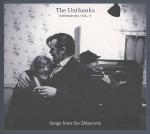 Unthanks - Diversions 3 - Songs From The Shipy in the group OUR PICKS / Blowout / Blowout-CD at Bengans Skivbutik AB (564520)
