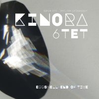Kinora 6Tet - Eggshell - End Of Time in the group OUR PICKS / Friday Releases / 2025-11-07 at Bengans Skivbutik AB (5645227)
