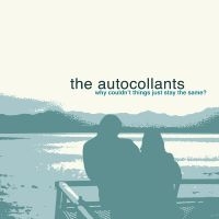 The Autocollants - Why Couldn't Things Just Stay The S in the group OUR PICKS / Friday Releases / 2025-11-07 at Bengans Skivbutik AB (5645272)