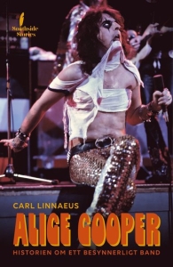 Carl Linnaeus - Biografin om Alice Cooper: Historien om ett besynnerligt band (Bok) in the group OUR PICKS / Metal Weekly at Bengans Skivbutik AB (5645412)