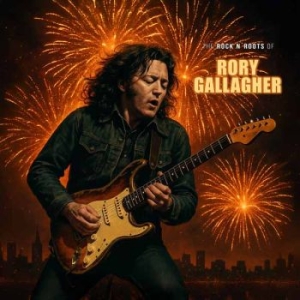 Gallagher Rory - Rock N Roots Of The (Clear Vinyl Lp in the group OUR PICKS / Friday Releases / 2025-11-28 at Bengans Skivbutik AB (5645563)