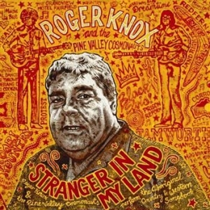 Knox Roger & The Pine Valley Cosmon - Stranger In My Land in the group CD / Country,Pop-Rock at Bengans Skivbutik AB (564557)