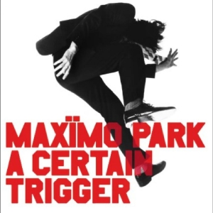 Maxïmo Park - A Certain Trigger/Missing Songs in the group OUR PICKS / Friday Releases / 2025-10-31 at Bengans Skivbutik AB (5645653)