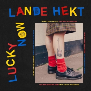Lande Hekt - Lucky Now in the group CD / Upcoming releases / Pop-Rock at Bengans Skivbutik AB (5646155)