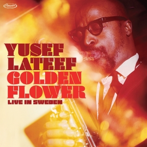 Yusef Lateef - Golden Flower: Live In Sweden in the group OUR PICKS / Friday Releases / 2025-12-05 at Bengans Skivbutik AB (5646324)