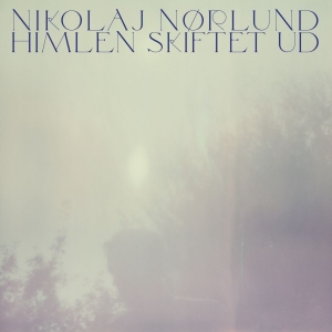 Nikolaj Nørlund - Himlen Skiftet Ud (Rsd Black Friday in the group VINYL / Pop-Rock at Bengans Skivbutik AB (5646351)