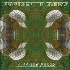 Benedikt Montiel Mathews - Electric Works in the group VINYL / Pop-Rock at Bengans Skivbutik AB (5646402)