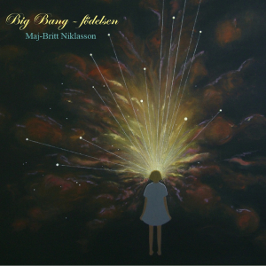Maj-Britt Niklasson - Big Bang - Födelsen (Digipak CD) in the group OUR PICKS / Frontpage - CD New & Forthcoming at Bengans Skivbutik AB (5646742)