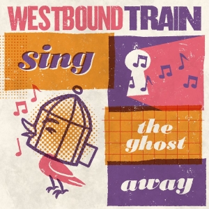 Westbound Train - Sing The Ghost Away (Ltd Blood Oran in the group OUR PICKS / Friday Releases / 2025-11-07 at Bengans Skivbutik AB (5646860)