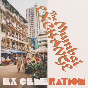 Ex Generation - The Mumbai Exchange in the group OUR PICKS / Friday Releases / 2025-11-28 at Bengans Skivbutik AB (5646885)