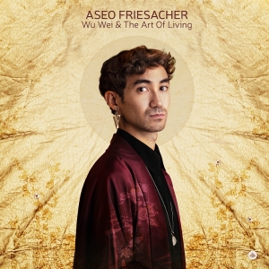 Aseo Friesacher - Wu Wei & The Art Of Living in the group VINYL / Upcoming releases / Jazz at Bengans Skivbutik AB (5647113)
