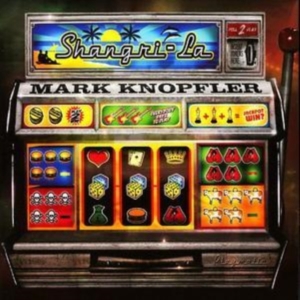 Mark Knopfler - Shangri-La in the group OTHER / -Start Uni-CD at Bengans Skivbutik AB (5647171)