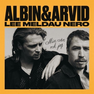 Albin Lee Meldau & Arvid Nero - Min Vän Och Jag (CD) in the group OUR PICKS / Friday Releases / 2025-11-14 at Bengans Skivbutik AB (5647294)