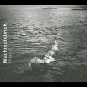 Machinefabriek - Vloed in the group CD / Pop-Rock at Bengans Skivbutik AB (5647367)