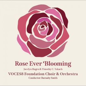 Voces8 Foundation Choir & Orchestra - Rose Ever Blooming in the group OUR PICKS / Friday Releases / 2025-11-14 at Bengans Skivbutik AB (5647372)