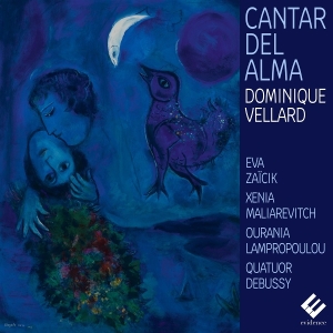 Dominique Vellard & Quatuor Debussy & Eva Zaicik - Cantar Del Alma in the group OUR PICKS / Friday Releases / 2025-12-05 at Bengans Skivbutik AB (5647816)