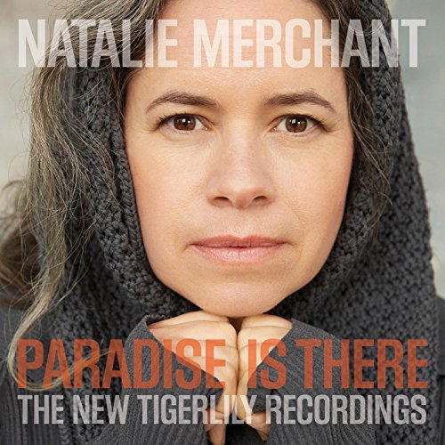 Natalie Merchant - Paradise Is There: The New Tig in the group CD / Pop-Rock at Bengans Skivbutik AB (5648018)