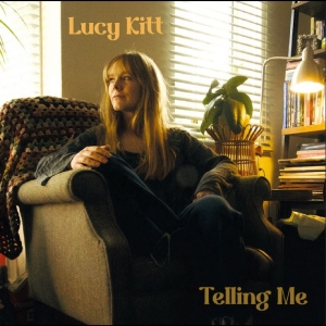 Lucy Kitt - Telling Me in the group OUR PICKS / Friday Releases / 2025-11-14 at Bengans Skivbutik AB (5648341)