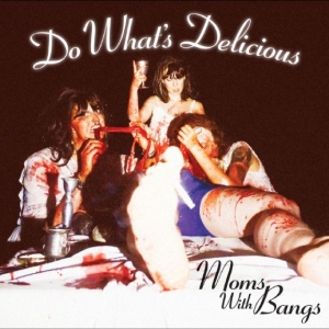 Moms With Bangs - Do What's Delicious! in the group OUR PICKS / Frontpage - Vinyl New & Forthcoming at Bengans Skivbutik AB (5648561)