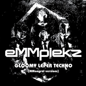 Emmplekz - Gloomy Leper Techno (Mongrel Versio in the group OUR PICKS / Friday Releases / 2025-11-28 at Bengans Skivbutik AB (5648618)