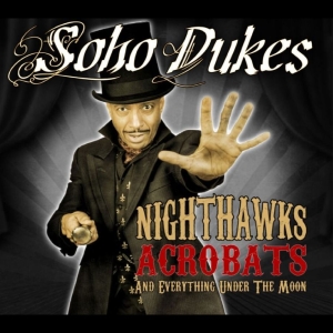 Soho Dukes - Nighthawks, Acrobats And Everything in the group OUR PICKS / Friday Releases / 2025-11-28 at Bengans Skivbutik AB (5648626)