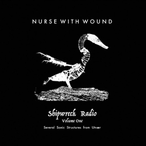 Nurse With Wound - Shipwreck Radio Volume 1 Part One in the group OUR PICKS / Friday Releases / 2025-11-28 at Bengans Skivbutik AB (5648628)