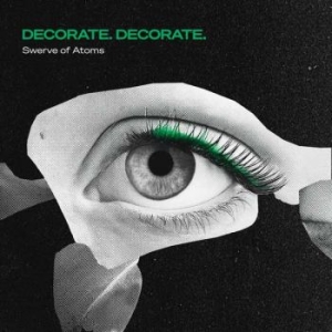 Decorate Decorate - Swerve Of Atoms (Black Vinyl Lp) in the group OUR PICKS / Friday Releases / 2025-11-21 at Bengans Skivbutik AB (5648767)