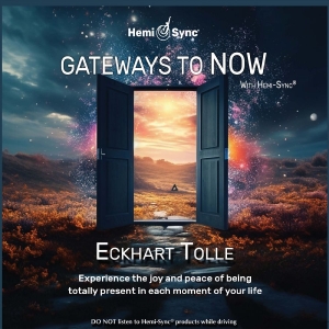 Eckhart Tolle - Gateways To Now With Hemi-Sync in the group OUR PICKS / Friday Releases / 2025-12-12 at Bengans Skivbutik AB (5649355)