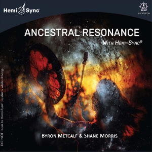 Byron Metcalf & Shane Morris - Ancestral Resonance With Hemi-Sync in the group OUR PICKS / Friday Releases / 2025-12-12 at Bengans Skivbutik AB (5649358)