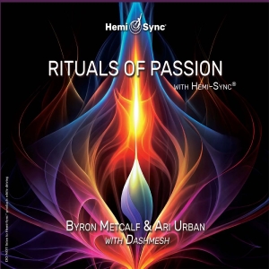 Byron Metcalf & Ari Urban - Rituals Of Passion With Hemi-Sync in the group OUR PICKS / Friday Releases / 2025-12-12 at Bengans Skivbutik AB (5649360)