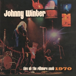 Johnny Winter - Live At The Fillmore East 1970 in the group OUR PICKS / Friday Releases / 2025-11-28 at Bengans Skivbutik AB (5650308)