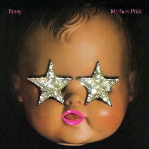 Fanny - Mothers Pride (Remastered) (Baby Pi in the group OUR PICKS / Friday Releases / 2026-01-09 at Bengans Skivbutik AB (5650354)
