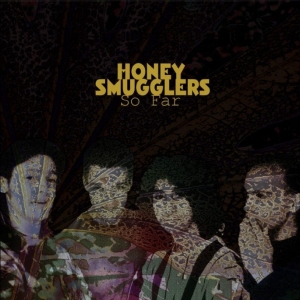 Honey Smugglers - So Far in the group OUR PICKS / Friday Releases / 2025-12-12 at Bengans Skivbutik AB (5650361)