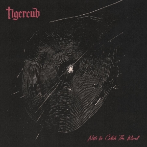 Tigercub - Nets To Catch The Wind in the group OUR PICKS / Friday Releases / 2026-04-24 at Bengans Skivbutik AB (5650432)